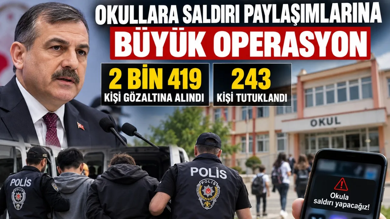 Okul güvenliği güçlendiriliyor: 2419 kişi gözaltında