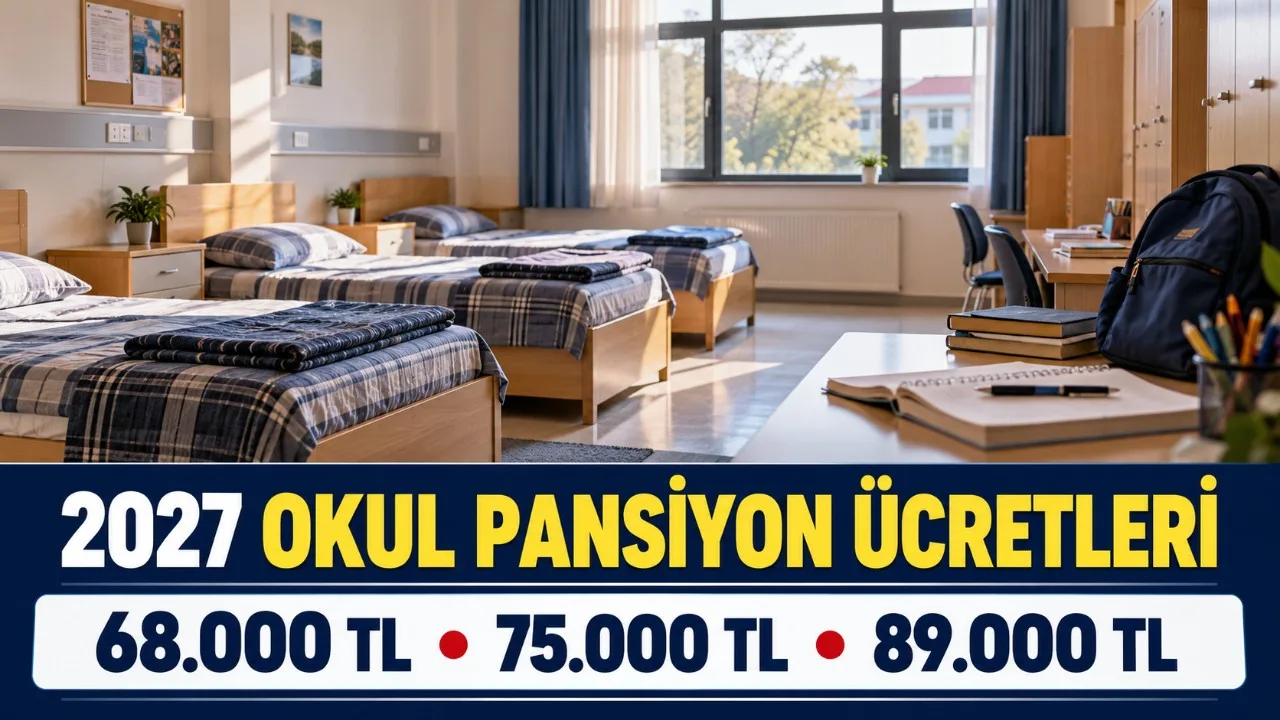 2027 Okul Pansiyon Ücretleri Açıklandı
