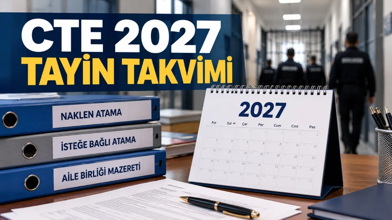 CTE 2027 naklen atama takvimi resmen açıklandı