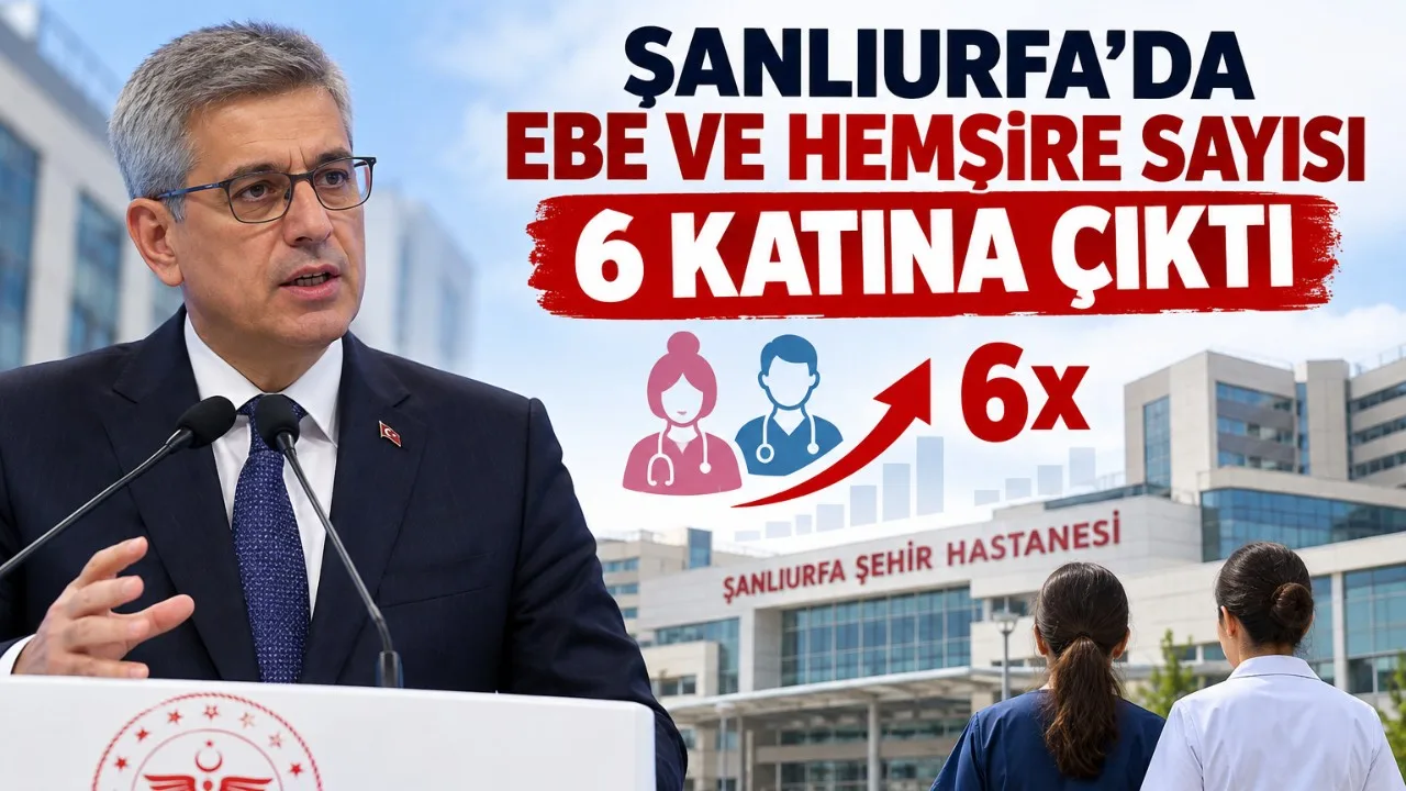 Şanlıurfa'da sağlık yatırımları 6 katına çıktı