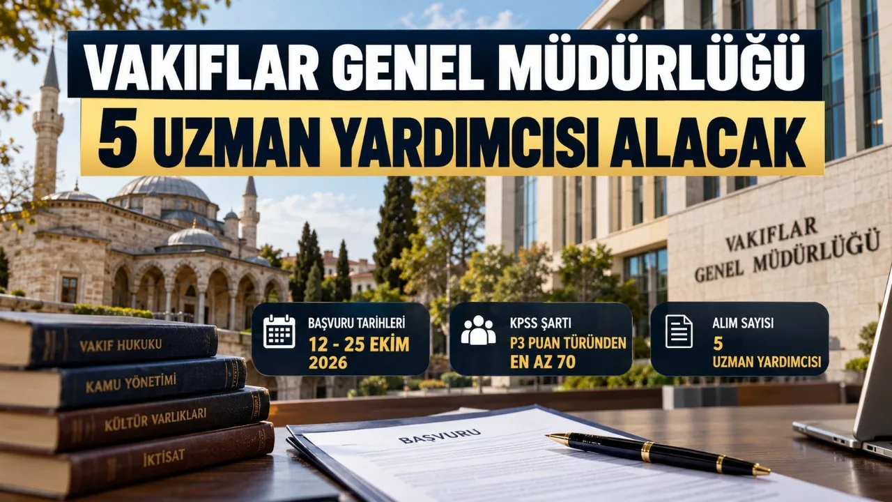 Vakıflar Genel Müdürlüğü 5 Uzman Yardımcısı Alımı.